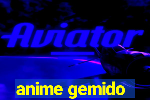 anime gemido